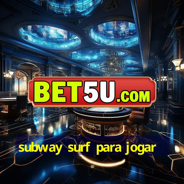 subway surf para jogar